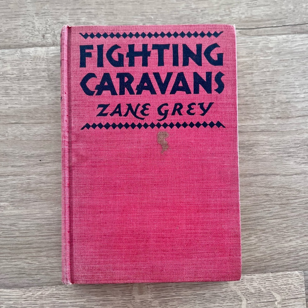 Vintage 1929 Book “FIGHTING CARAVANS” By ZANE GREY